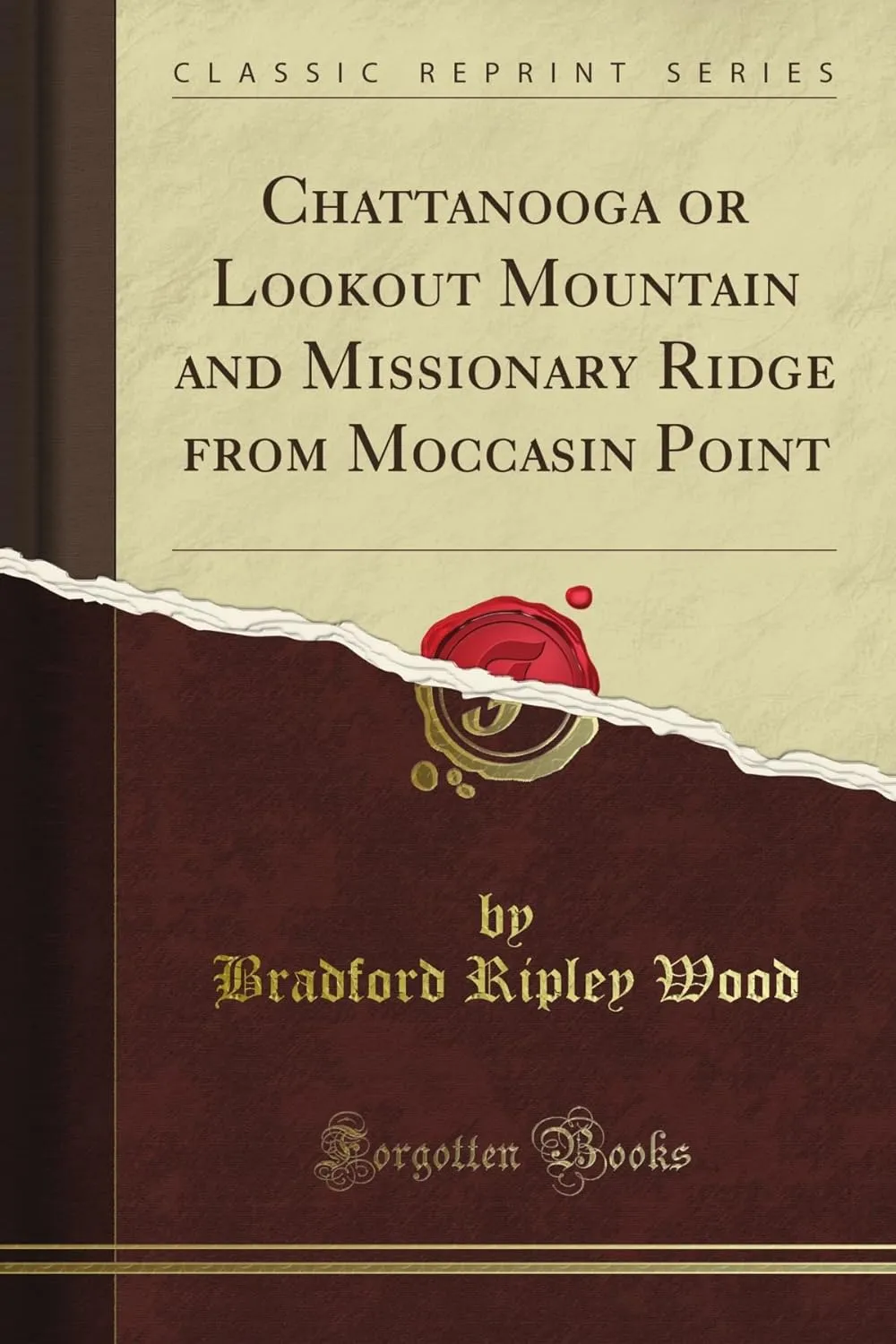 Chattanooga or Lookout Mountain and Missionary Ridge from Moccasin Point (Classic Reprint) Paperback  July 19, 2012